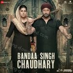 Bandaa Singh Chaudhary - Kunaal Vermaa Song Download